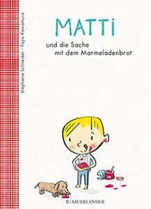 Matti und die Sache mit dem Marmeladenbrot